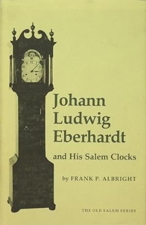Johann Ludwig Eberhardt and his Salem Clocks