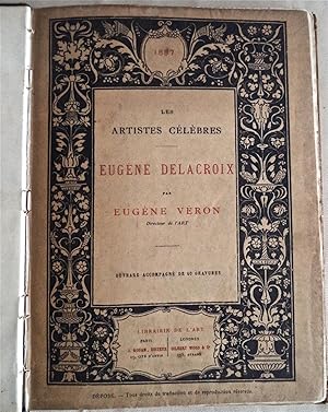 Eugène Delacroix, Les Artistes célèbres, ouvrage accompagné de 40 gravures,