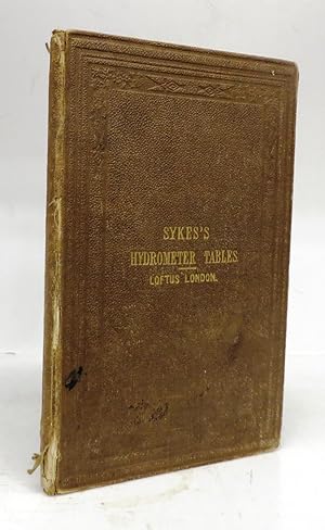 Tables of the Concentrated Strength of Spirits by Sykes's Hydrometer; As Used by the Officers of ...
