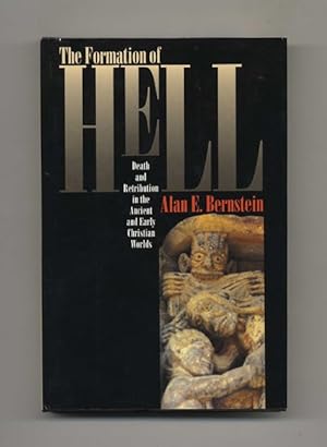 The Formation of Hell: Death and Retribution in the Ancient and Early Christian Worlds -1st Editi...