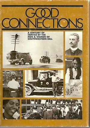 Good connections: A century of service by the men & women of Southwestern Bell