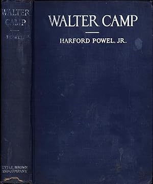 Walter Camp / The Father of American Football / An Authorized Biography