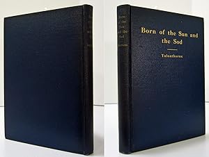 BORN OF THE SUN AND THE SOD (INSCRIBED COPY)