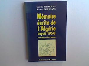 Mémoire écrite de l'Algérie depuis 1950. Les auteurs et leurs oeuvres