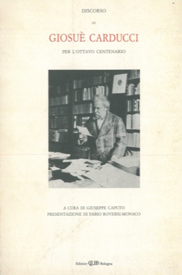 Discorso di Giosuè Carducci per l'ottavo Centenario.