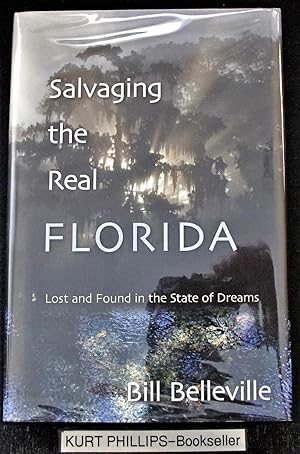 Salvaging the Real Florida Lost and Found in the State of Dreams (Signed Copy)