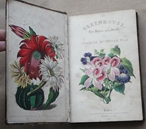 THE GREENHOUSE, HOT HOUSE and STOVE: Including Selected Lists of the Most Beautiful Species of Ex...
