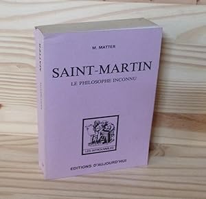 Saint Martin. Le philosophe inconnu. Collection Les Introuvables. Éditions d'Aujourd'hui, 1979.