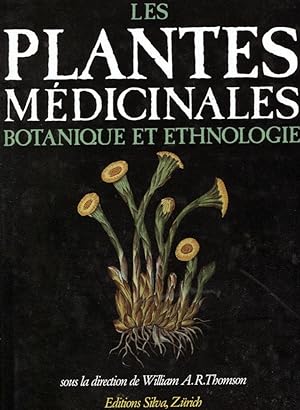 Les plantes médicinales. Botanique et ethnologie