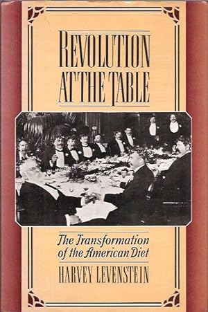 Revolution At The Table: The Transformation of the American Diet