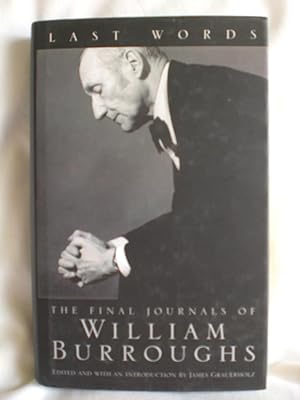 Last Words : The Final Journals of William S. Burroughs