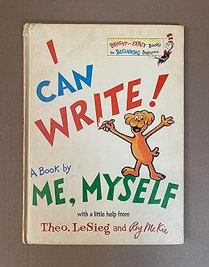 I Can Write! A Book by Me, Myself, with a Little Help from Theo. LeSeig and Roy McKie (A Bright &...