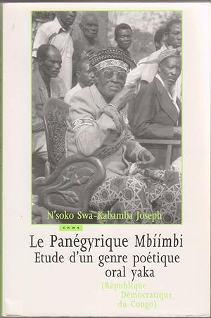Le Panegyrique Mbiimbi: Etude d'un genre litteraire poetique oral yaka (Republique Democratique d...
