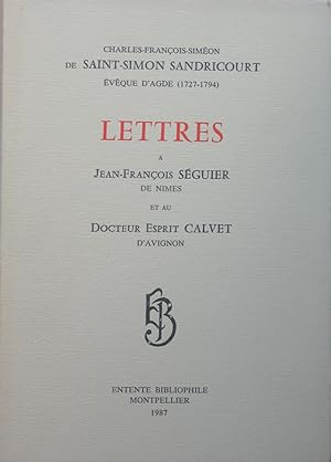Lettres à Jean-François Séguier de Nîmes et au Docteur Esprit Calvet d'Avignon