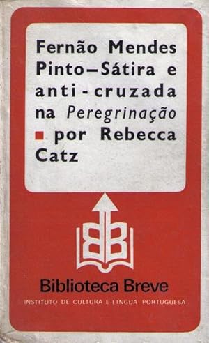 FERNÃO MENDES PINTO, SÁTIRA E ANTI-CRUZADA NA PEREGRINAÇÃO.