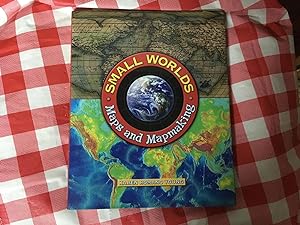 SMALL WORLDS MAPS AND MAPMAKING
