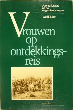 Vrouwen op ontdekkingsreis. Avonturiers uit de negentiende eeuw.