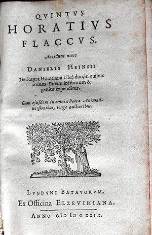Quintus Horatius Flaccus. Accedunt nunc Danielis Heinsii De Satyra Horatiana Libri duo, in quibus...