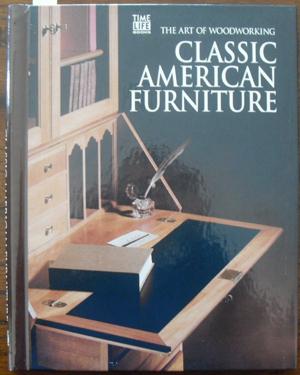 Classic American Furniture: The Art of Woodworking
