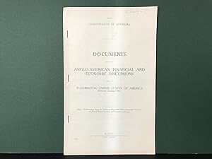 Documents Relating to Anglo-American Financial and Economic Discussions Held at Washington, Unite...