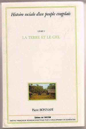 Histoire Social D'Un People Congolais. Livre I. La Terre Et Le Ciel