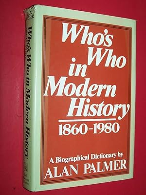 Who's Who In Modern History 1860-1980
