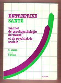 Entreprise santé : Manuel De Psychopathologie Du Travail et De Psychiatrie Sociale