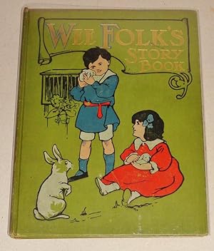 Wee Folk's Story Book : A Volume of Pictures, Verses, and Stories for the Little Ones