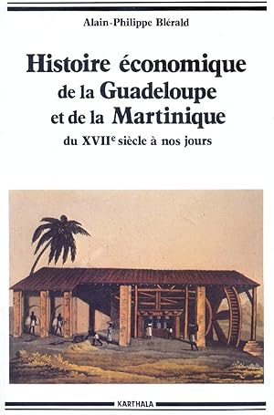 Histoire économique de la Guadeloupe et de la Martinique du XVII° siècles à nos jours