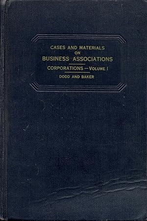 Cases on Business Associations: Volume One - Corporations