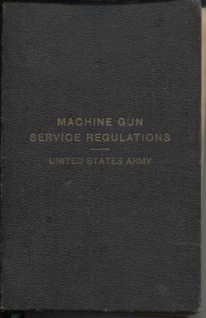 Machine Gun Service Regulations, United States Army (with personal notes)