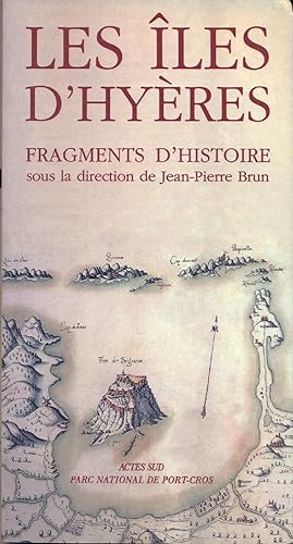 Les Îles d'Hyères: Fragments d'Histoire.
