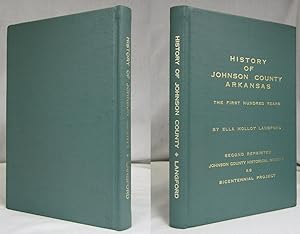 HISTORY OF JOHNSON COUNTY ARKANSAS, THE FIRST HUNDRED YEARS