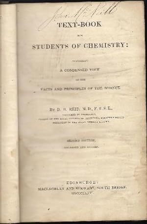 Text-Book for Students of Chemistry: containing A Condensed View of the Facts and Principles of t...