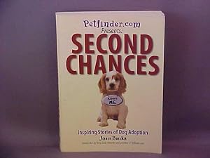 Petfinder. com Presents: Second Chances : Inspiring Stories of Dog Adoption