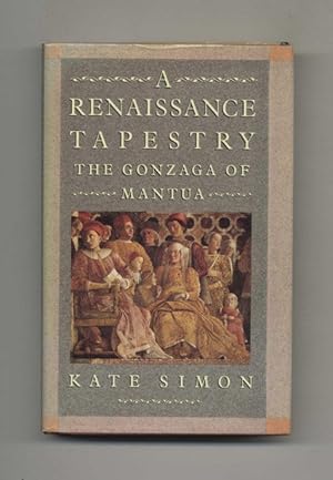 A Renaissance Tapestry: the Gonzaga of Mantua -1st Edition/1st Printing