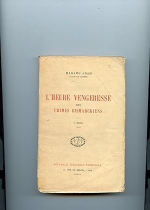 L'HEURE VENGERESSE DES CRIMES BISMARCKIENS (1880-1896).