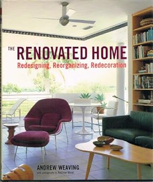 The Renovated Home Redesigning, Reorganizing, Redecoration