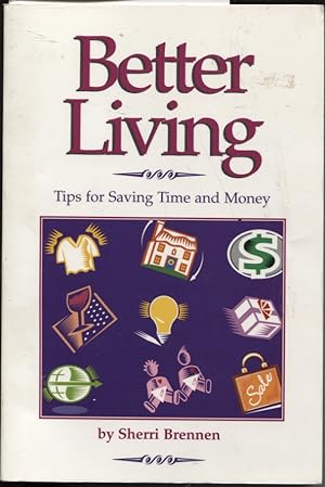 BETTER LIVING Tips for Saving Time and Money