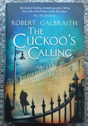 The Cuckoo's Calling (Cormoran Strike) - (First UK edition-First printing)