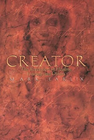 Creator: The Revelation of Healing Yourself and Others