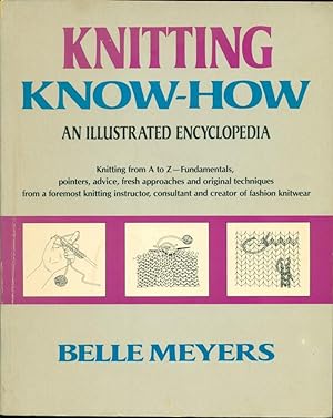 KNITTING KNOW-HOW : An Illustrated Encyclopedia