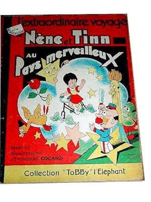 L'extraordinaire voyage de Nène et Tinn au pays merveilleux. Texte et illustrations d'Emmanuel Co...
