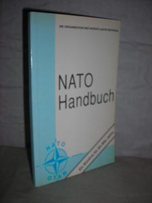 NATO Handbuch: Die Organisation des Nordatlantikvertrags