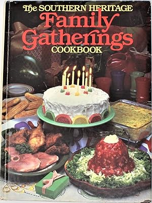 The Southern Heritage Family Gatherings Cookbook