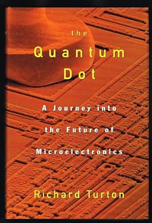 The Quantum Dot: A Journey into the Future of Microelectronics