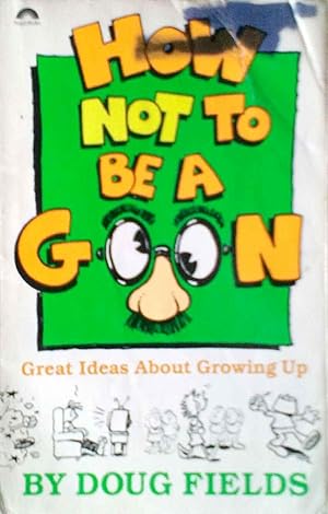 How Not to be a Goon Great Ideas About Growing Up