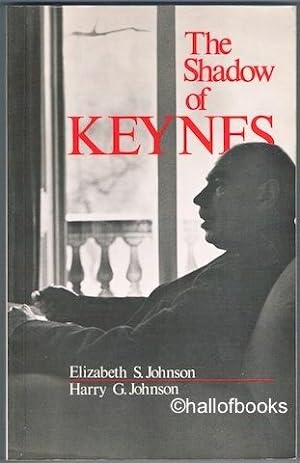 The Shadow Of Keynes: Understanding Keynes, Cambridge and Keynesian Economics