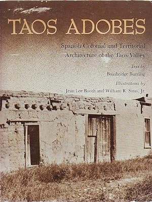Taos Adobes - Spanish Colonial and Territorial Architecture of the Taos Valley