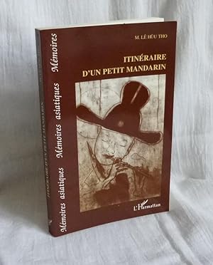 Itinéraire d'un petit madarin. Mémoires asiatiques. L'Harmattan. Paris. 1997.